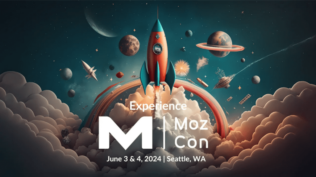 글로벌 마케팅 컨퍼런스 – 모즈콘(MozCon) 2024 에서 확인한 마케팅 트렌드