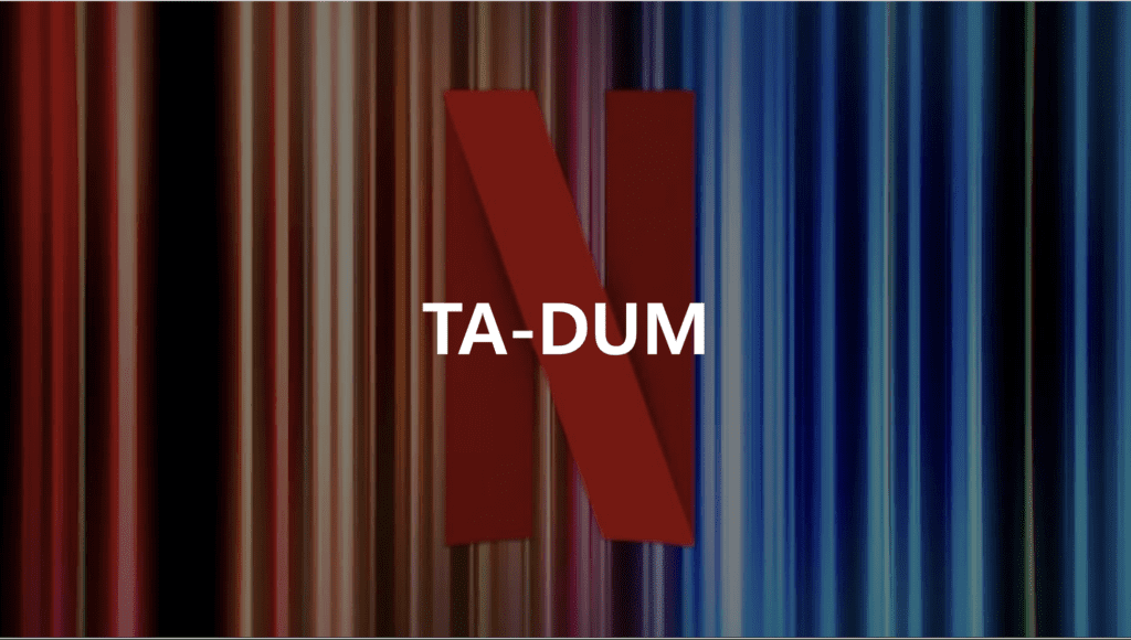 Netflix Ta-dum